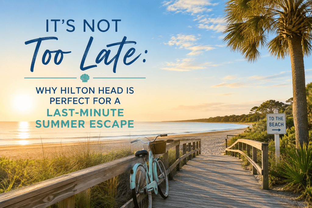 Last minute summer travel to Hilton Head Island