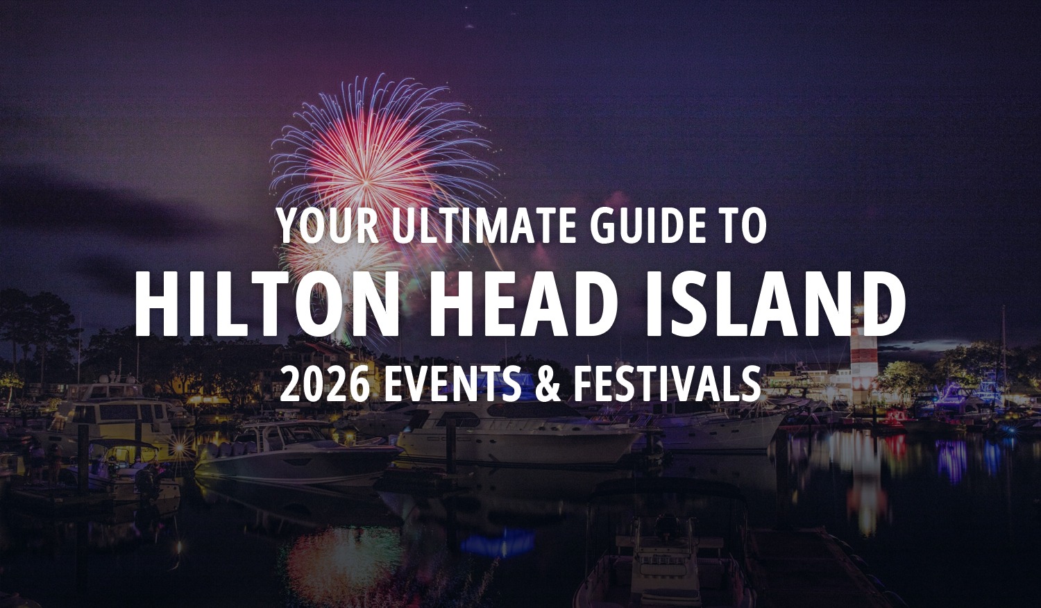 Your Ultimate Guide to Hilton Head Island’s 2026 Events